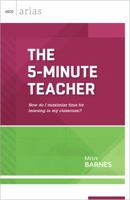 The 5-Minute Teacher: How Do I Maximize Time for Learning in My Classroom? (ASCD Arias) 1416617086 Book Cover