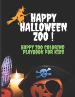 Happy Halloween Zoo!: Happy Zoo Coloring Playbook For Kids B08HG8YJBZ Book Cover
