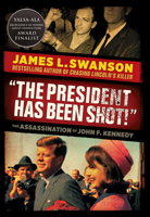 The President Has Been Shot! - Audio: The Assassination of John F. Kennedy 0545490073 Book Cover