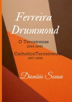 Recortes: Ferreira Drummond em recortes de jornais No Catholico Terceirense e no Terceirense 1794784616 Book Cover