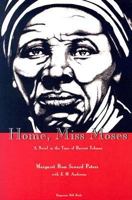 Home, Miss Moses: A Novel in the Time of Harriet Tubman 0977655601 Book Cover