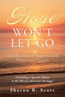 Hope Won't Let Go: A Collection of Inspirational Verses and Quotes 166986636X Book Cover