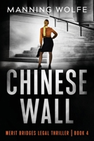 Chinese Wall (Merit Bridges Legal Thriller) 1944225501 Book Cover