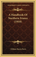 A Handbook Of Northern France 1436731631 Book Cover