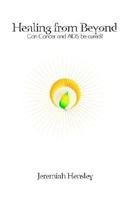 Healing From Beyond: Can Cancer and AIDS be Cured? (Large Print) 0977433641 Book Cover