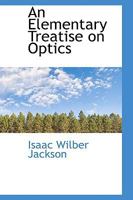 An Elementary Treatise on Optics 1144959284 Book Cover