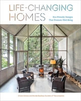 Life-Changing Homes: Eco-Friendly Designs That Promote Well-Being 1419771892 Book Cover