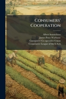 Consumers' Cooperation: Organ Of The Consumers' Cooperative Movement In The U.s.a., Volumes 5-6... 1247000443 Book Cover