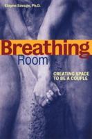 Breathing Room: Creating Space to Be a Couple 1572242213 Book Cover