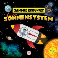 Sammie erkundet das Sonnensystem: Erfahren Sie mehr über die Planeten 8412724046 Book Cover