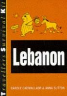 Traveller's Survival Kit: Lebanon (Traveller's Survival Kit) 1854581473 Book Cover