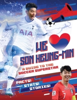 We Love Son Heung-Min: A guide to the soccer superstar 1839350423 Book Cover