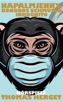 Napalmjenny. Bonobos schmusen inkognito: Hörspiele 3756815676 Book Cover