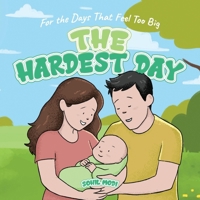 The Hardest Day: For the Days That Feel Too Big 1835566340 Book Cover