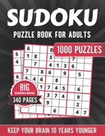 Sudoku Puzzle Book For Adults: 1000+ Easy To Hard Sudoku Puzzles, Big Sudoku Book For Adults With Solutions - Keep Your Brain 10 Years Younger B08ZDFPL2C Book Cover