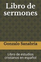 Libro de sermones: Libro de estudios cristianos en espa�ol 1087063825 Book Cover