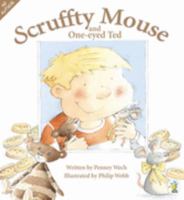 Scuffty Mouse and One-eyed Ted 1869485815 Book Cover