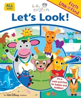 Baby Einstein Let's Look!: First Look and Find (Baby Einstein) 1412784360 Book Cover