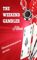 The Weekend Gambler: A Blackjack Strategy B0C79QQ8HR Book Cover