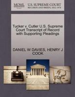 Tucker v. Cutler U.S. Supreme Court Transcript of Record with Supporting Pleadings 1270353993 Book Cover