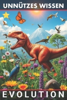 Unnützes Wissen Evolution: Die erstaunliche Geschichte des Lebens auf der Erde (German Edition) B0F9SRYY7Q Book Cover