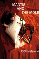 Mantis and the Mole 0557086132 Book Cover