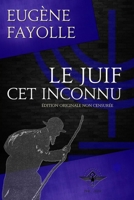 Le juif cet inconnu (French Edition) B08421Z29X Book Cover