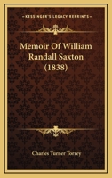 Memoir Of William Randall Saxton 1120003083 Book Cover