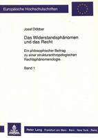 Das Widerstandsphaenomen Und Das Recht: Ein Philosophischer Beitrag Zu Einer Strukturanthropologischen Rechtsphaenomenologie 3631422555 Book Cover