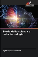 Storia della scienza e della tecnologia (Italian Edition) 6207644506 Book Cover