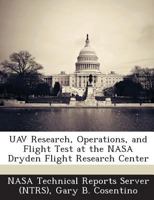 UAV Research, Operations, and Flight Test at the NASA Dryden Flight Research Center 1287269133 Book Cover