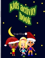 kids activity book: A book for the development of cognitive competence in children Ages 6 years and up. B08R8Y3SKM Book Cover