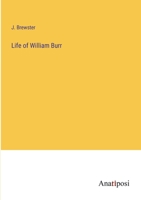 Life of William Burr 0469008539 Book Cover