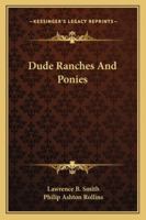 Dude Ranches And Ponies 1162987383 Book Cover
