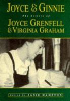 Joyce and Ginnie: The Letters of Joyce Grenfell & Virginia Graham 0340671920 Book Cover