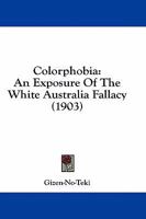 Colorphobia: An Exposure Of The White Australia Fallacy 1164608916 Book Cover