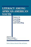 Literacy Among African-American Youth: Issues in Learning, Teaching, and Schooling (Literacy-Research, Policy, and Practice) 1881303284 Book Cover