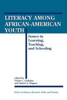 Literacy Among African-American Youth: Issues in Learning, Teaching, and Schooling (Literacy-Research, Policy, and Practice) 1881303276 Book Cover