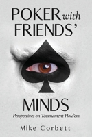 Poker with Friends' Minds: Perspectives on Tournament Hold'em 0983067945 Book Cover
