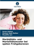 Morbiditäts- und Mortalitätsmuster bei späten Frühgeborenen (German Edition) 6208041775 Book Cover