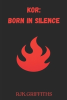 Kor: Born in Silence B0FHVZW7SJ Book Cover