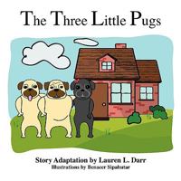 The Three Little Pugs 0981836046 Book Cover