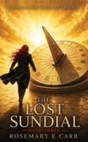 The Lost Sundial: The Solstice Thriller Trilogy Book 3 B0FJM23GTX Book Cover