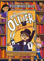 The Unbelievable Oliver and the Sawed-In-Half Dads 0525552367 Book Cover