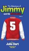 The Adventures of Jimmy and his Red Jacket: Part 1 1093538562 Book Cover