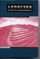 Longford: Essays in county history 0946640513 Book Cover