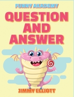 Question and Answer - 150 PAGES A Hilarious, Interactive, Crazy, Silly Wacky Question Scenario Game Book - Family Gift Ideas For Kids, Teens And ... Situations the Whole Family Will Love 1801761876 Book Cover