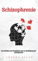 Schizophrenie: Ein Leitfaden zum Verständnis und zur Bewältigung der Schizophrenie (German Edition) 196381567X Book Cover