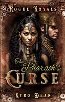 The Pharaoh's Curse: Rogue Royals: Book Two 1957475161 Book Cover