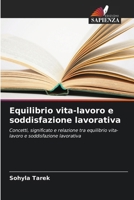Equilibrio vita-lavoro e soddisfazione lavorativa (Italian Edition) 6208518083 Book Cover
